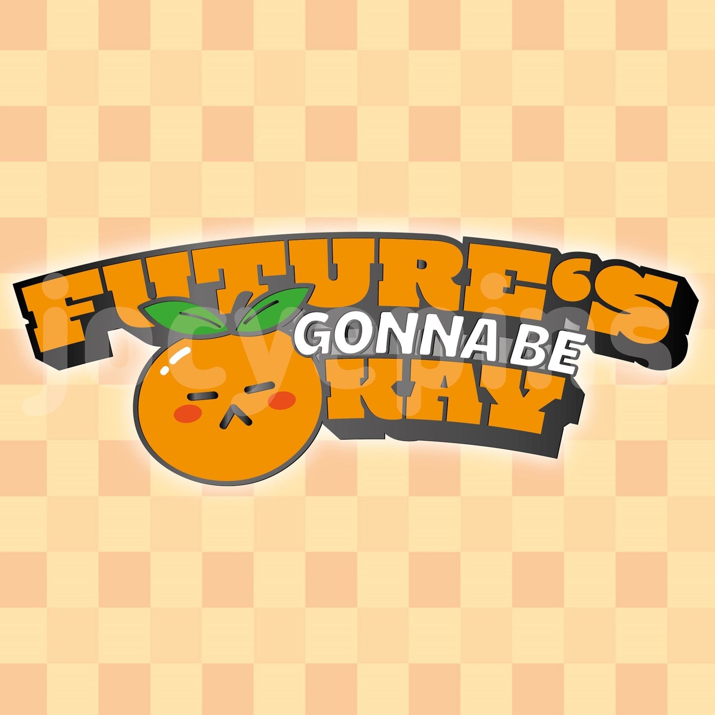 Future's Gonna Be Okay 🍊